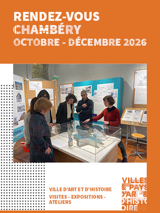 Rendez-vous Chambéry 2026, octobre-décembre. Visites accompagnnées par les guides-conférenciers. Ville et pays d'arts et d'histoire